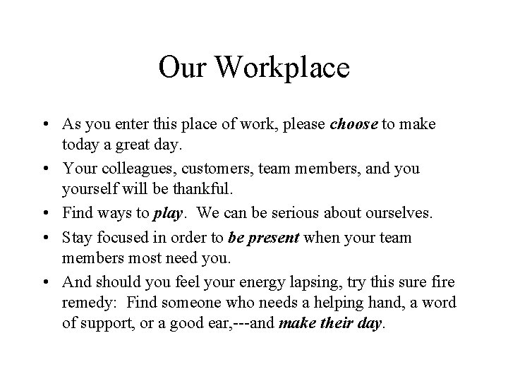 Our Workplace • As you enter this place of work, please choose to make