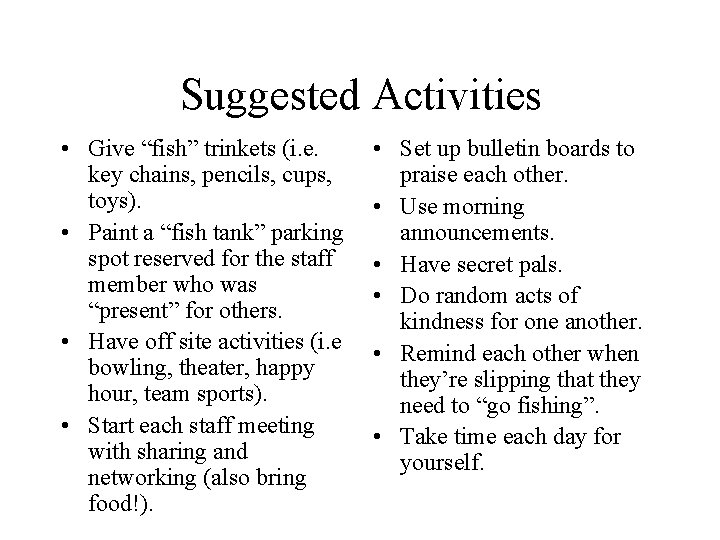 Suggested Activities • Give “fish” trinkets (i. e. key chains, pencils, cups, toys). •