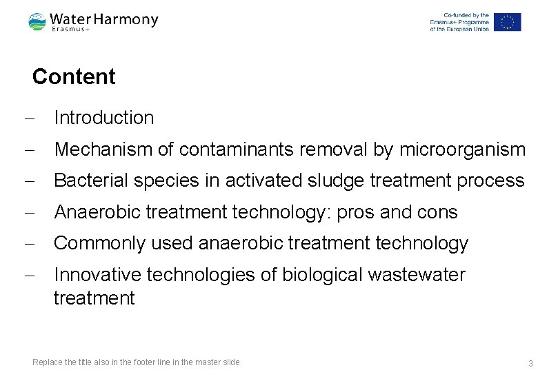 Content - Introduction - Mechanism of contaminants removal by microorganism - Bacterial species in