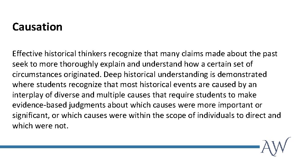 Causation Effective historical thinkers recognize that many claims made about the past seek to
