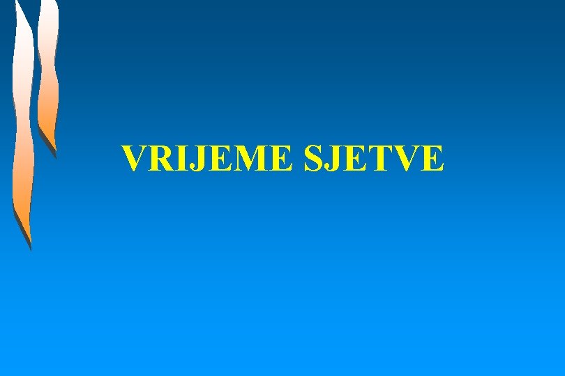 VRIJEME SJETVE 