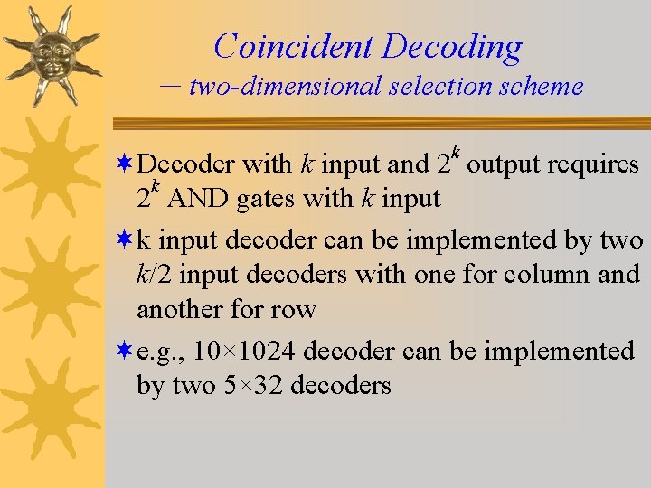 Coincident Decoding － two-dimensional selection scheme k ¬Decoder with k input and 2 output