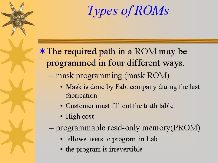 Types of ROMs ¬The required path in a ROM may be programmed in four