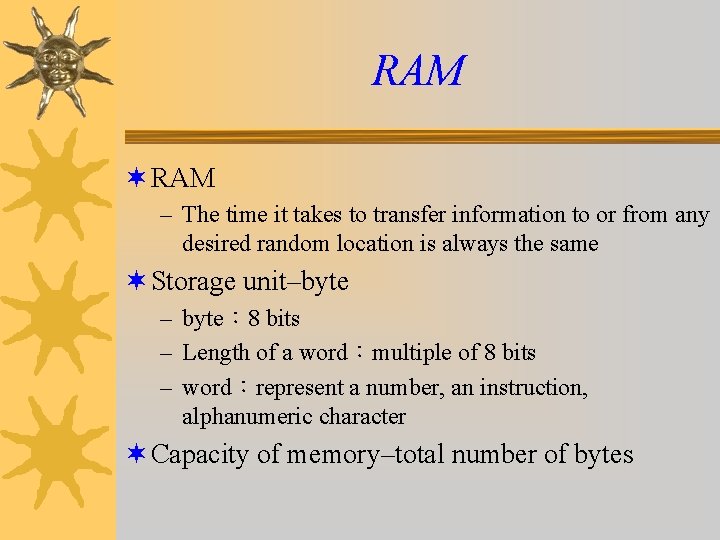 RAM ¬ RAM – The time it takes to transfer information to or from