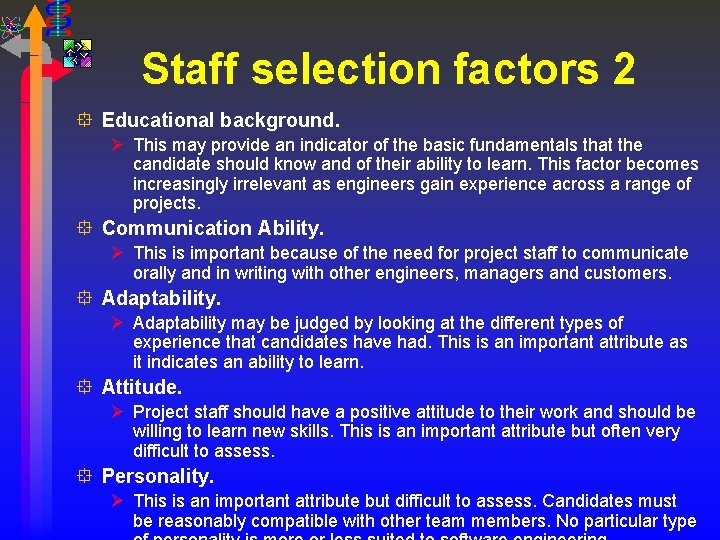 Staff selection factors 2 ° Educational background. Ø This may provide an indicator of