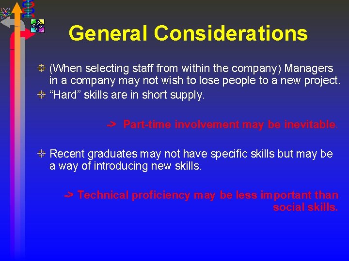 General Considerations ° (When selecting staff from within the company) Managers in a company