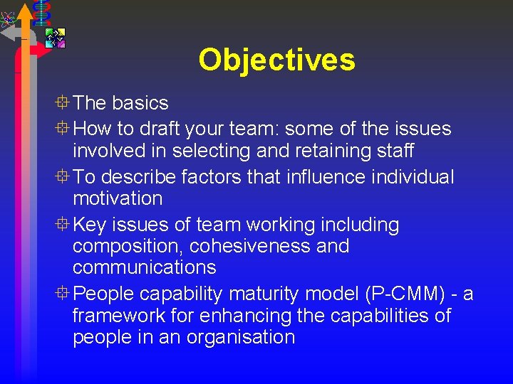 Objectives ° The basics ° How to draft your team: some of the issues