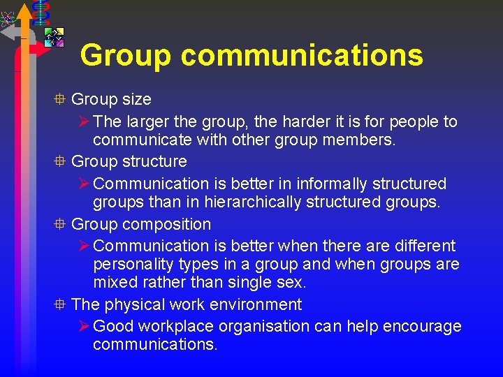 Group communications ° Group size Ø The larger the group, the harder it is