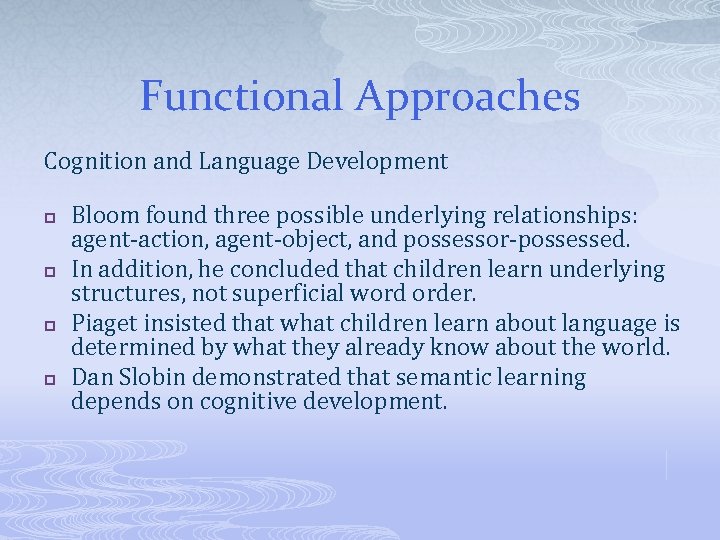 Functional Approaches Cognition and Language Development p p Bloom found three possible underlying relationships: