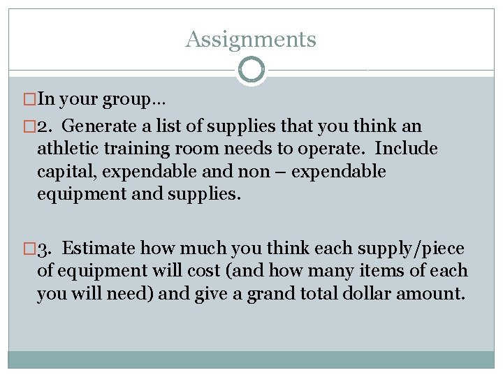 Assignments �In your group… � 2. Generate a list of supplies that you think