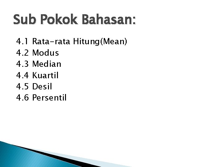 Sub Pokok Bahasan: 4. 1 4. 2 4. 3 4. 4 4. 5 4.