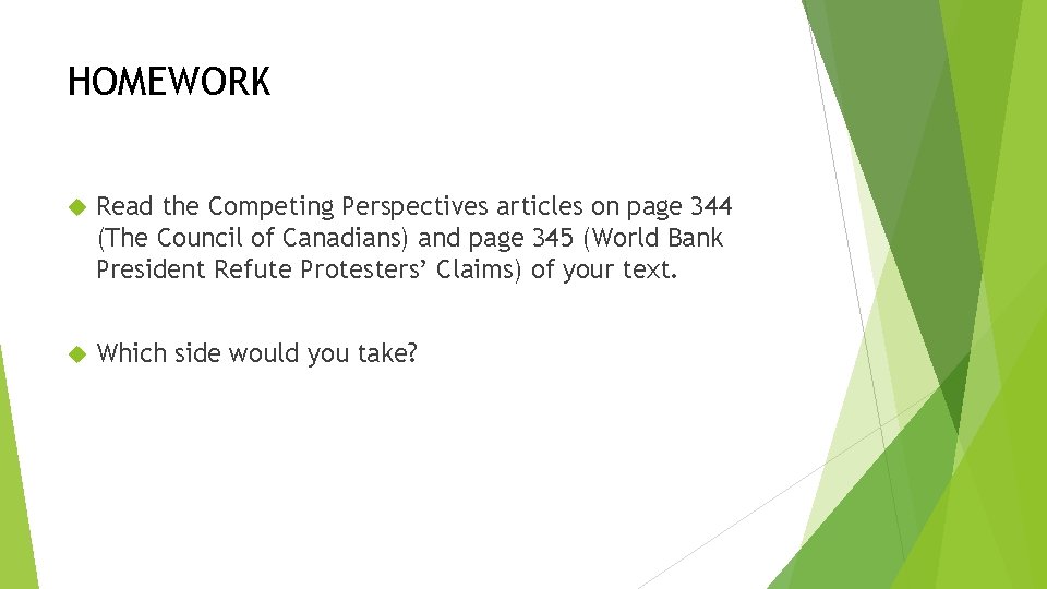 HOMEWORK Read the Competing Perspectives articles on page 344 (The Council of Canadians) and