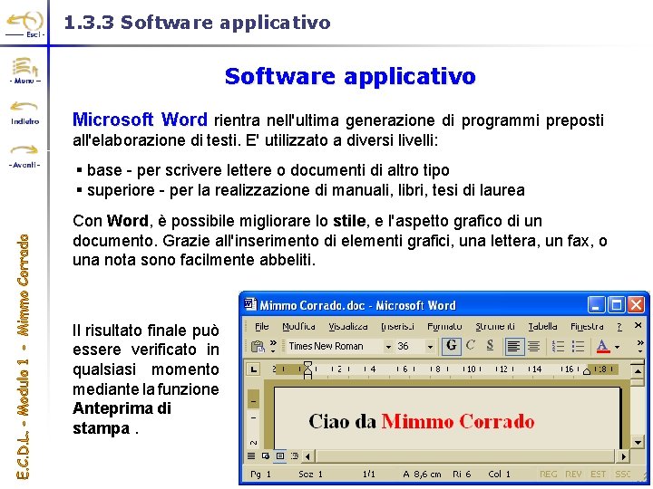 1. 3. 3 Software applicativo Microsoft Word rientra nell'ultima generazione di programmi preposti all'elaborazione