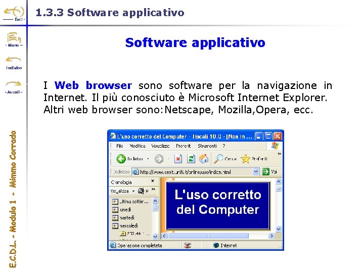 1. 3. 3 Software applicativo I Web browser sono software per la navigazione in