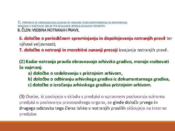 III. PRIPRAVA IN ORGANIZACIJA ZAJEMA IN HRAMBE DOKUMENTARNEGA IN ARHIVSKEGA GRADIVA V DIGITALNI OBLIKI