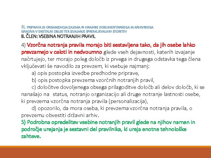 III. PRIPRAVA IN ORGANIZACIJA ZAJEMA IN HRAMBE DOKUMENTARNEGA IN ARHIVSKEGA GRADIVA V DIGITALNI OBLIKI