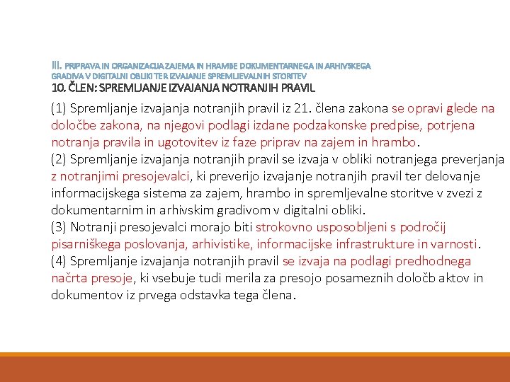 III. PRIPRAVA IN ORGANIZACIJA ZAJEMA IN HRAMBE DOKUMENTARNEGA IN ARHIVSKEGA GRADIVA V DIGITALNI OBLIKI