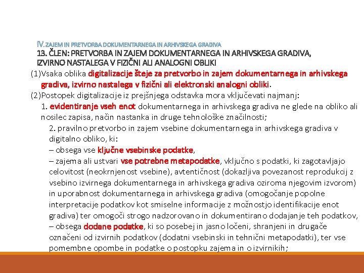 IV. ZAJEM IN PRETVORBA DOKUMENTARNEGA IN ARHIVSKEGA GRADIVA 13. ČLEN: PRETVORBA IN ZAJEM DOKUMENTARNEGA