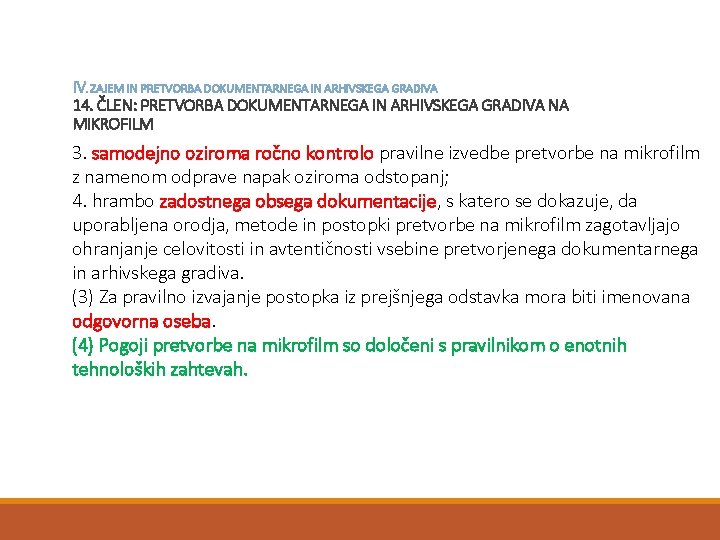 IV. ZAJEM IN PRETVORBA DOKUMENTARNEGA IN ARHIVSKEGA GRADIVA 14. ČLEN: PRETVORBA DOKUMENTARNEGA IN ARHIVSKEGA