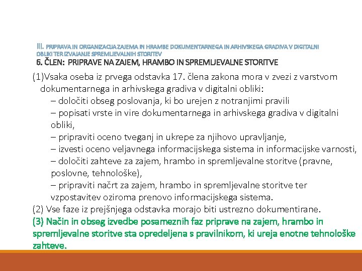 III. PRIPRAVA IN ORGANIZACIJA ZAJEMA IN HRAMBE DOKUMENTARNEGA IN ARHIVSKEGA GRADIVA V DIGITALNI OBLIKI