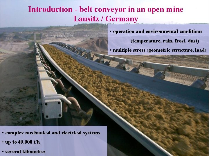 Introduction - belt conveyor in an open mine Lausitz / Germany • operation and