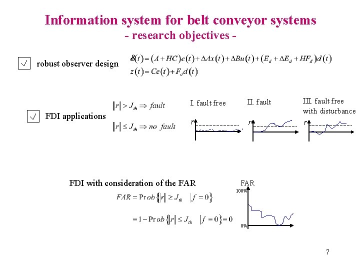 Information system for belt conveyor systems - research objectives robust observer design FDI applications