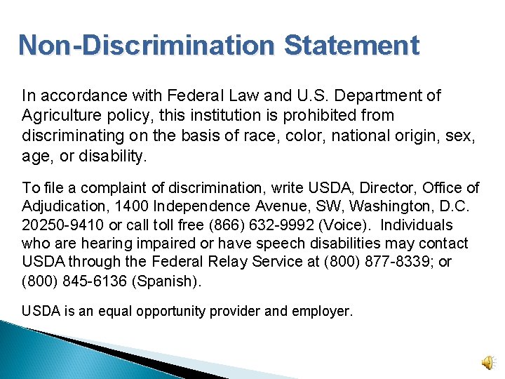Non-Discrimination Statement In accordance with Federal Law and U. S. Department of Agriculture policy,