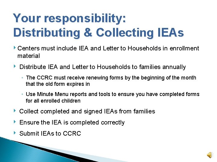 Your responsibility: Distributing & Collecting IEAs ‣ Centers must include IEA and Letter to