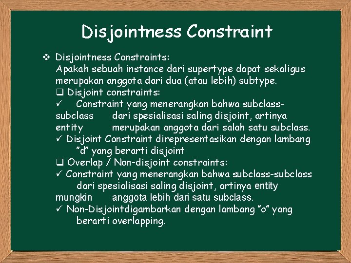 Disjointness Constraint v Disjointness Constraints: Apakah sebuah instance dari supertype dapat sekaligus merupakan anggota