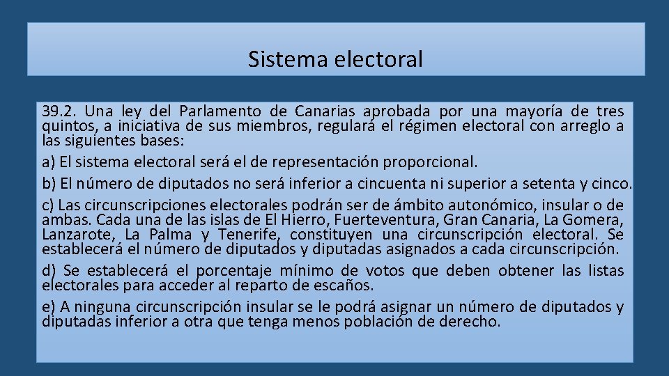 Sistema electoral 39. 2. Una ley del Parlamento de Canarias aprobada por una mayoría