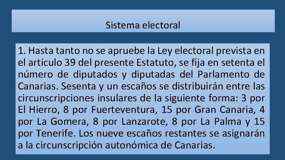 Sistema electoral 1. Hasta tanto no se apruebe la Ley electoral prevista en el