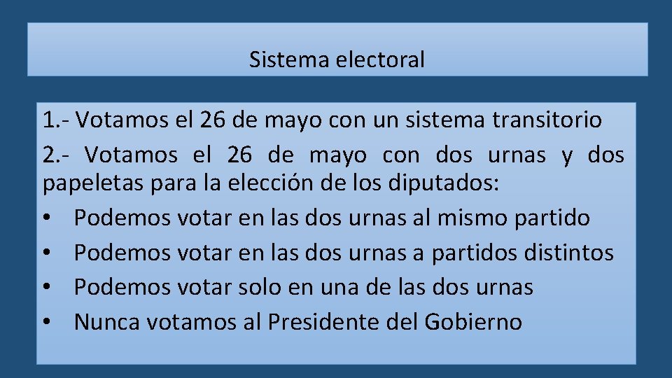 Sistema electoral 1. - Votamos el 26 de mayo con un sistema transitorio 2.