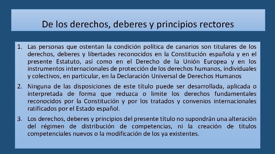 De los derechos, deberes y principios rectores 1. Las personas que ostentan la condición