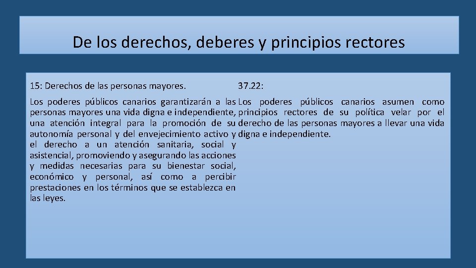 De los derechos, deberes y principios rectores 15: Derechos de las personas mayores. 37.