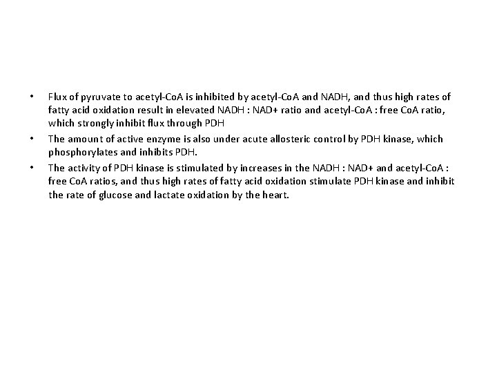  • • • Flux of pyruvate to acetyl-Co. A is inhibited by acetyl-Co.