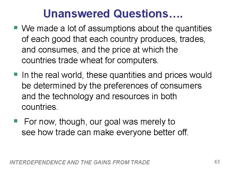 Unanswered Questions…. § We made a lot of assumptions about the quantities of each