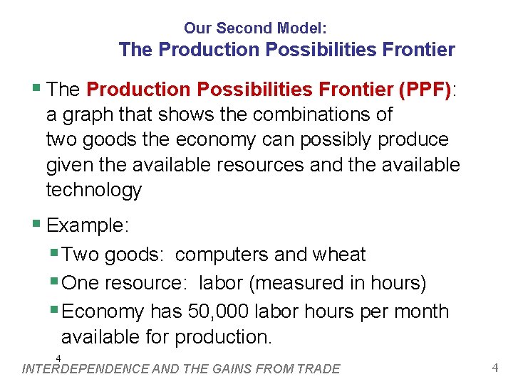 Our Second Model: The Production Possibilities Frontier § The Production Possibilities Frontier (PPF): a