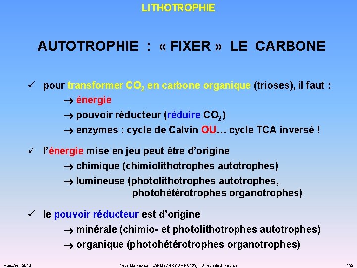 LITHOTROPHIE AUTOTROPHIE : « FIXER » LE CARBONE ü pour transformer CO 2 en