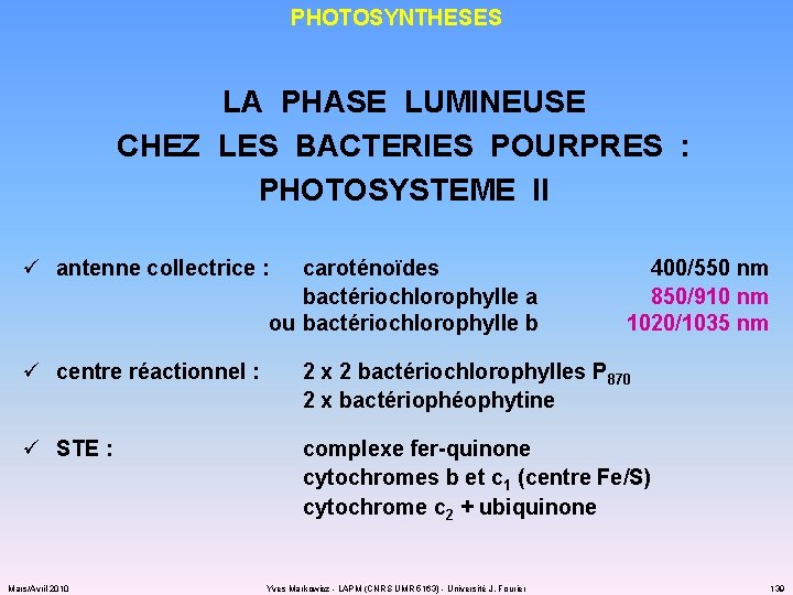 PHOTOSYNTHESES LA PHASE LUMINEUSE CHEZ LES BACTERIES POURPRES : PHOTOSYSTEME II ü antenne collectrice