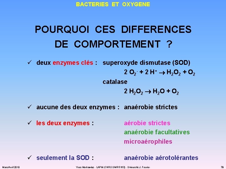 BACTERIES ET OXYGENE POURQUOI CES DIFFERENCES DE COMPORTEMENT ? ü deux enzymes clés :