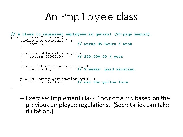 An Employee class // A class to represent employees in general (20 -page manual). An Employee class // A class to represent employees in general (20 -page manual).
