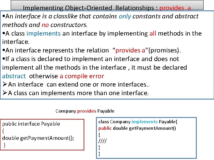 Implementing Object-Oriented Relationships : provides a §An interface is a classlike that contains only Implementing Object-Oriented Relationships : provides a §An interface is a classlike that contains only