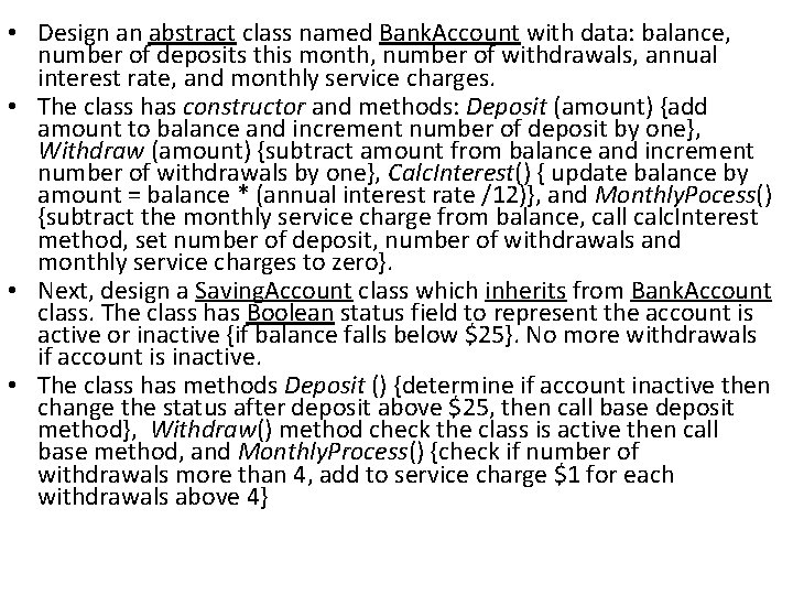 • Design an abstract class named Bank. Account with data: balance, number of • Design an abstract class named Bank. Account with data: balance, number of