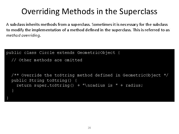 Overriding Methods in the Superclass A subclass inherits methods from a superclass. Sometimes it Overriding Methods in the Superclass A subclass inherits methods from a superclass. Sometimes it