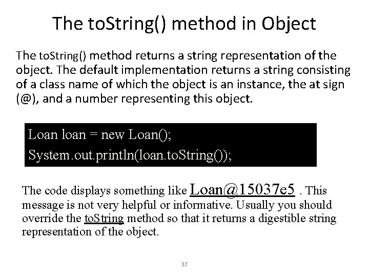 The to. String() method in Object The to. String() method returns a string representation The to. String() method in Object The to. String() method returns a string representation