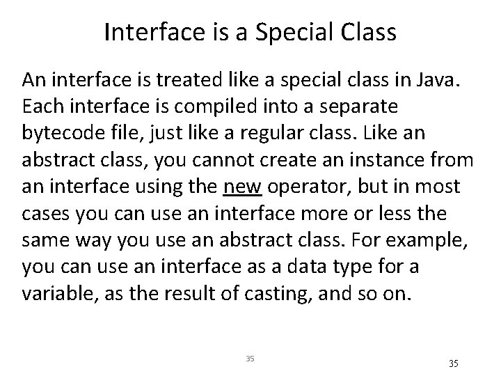 Interface is a Special Class An interface is treated like a special class in Interface is a Special Class An interface is treated like a special class in