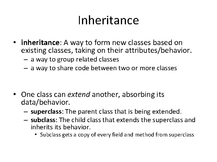 Inheritance • inheritance: A way to form new classes based on existing classes, taking Inheritance • inheritance: A way to form new classes based on existing classes, taking