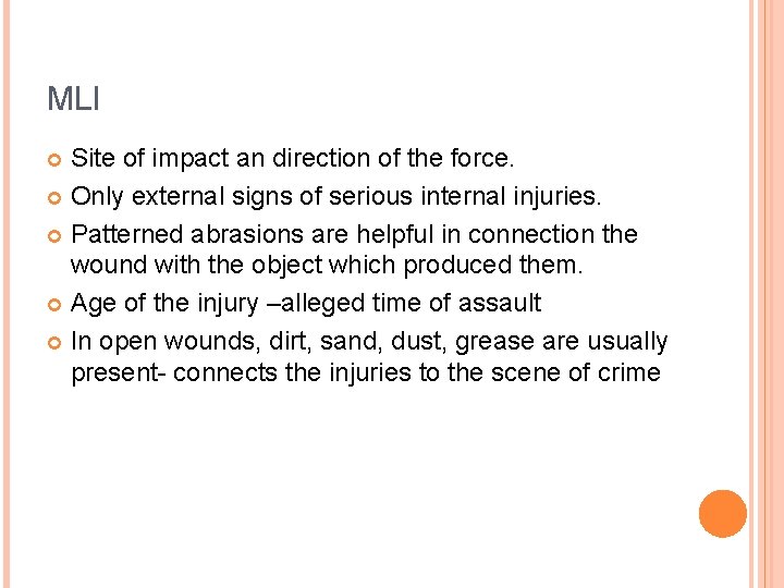 MLI Site of impact an direction of the force. Only external signs of serious
