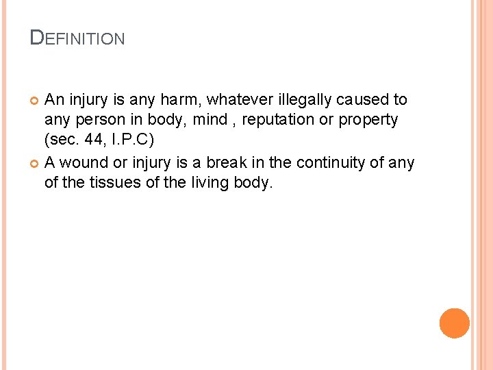 DEFINITION An injury is any harm, whatever illegally caused to any person in body,
