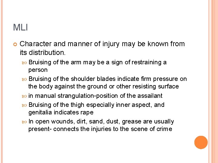 MLI Character and manner of injury may be known from its distribution. Bruising of